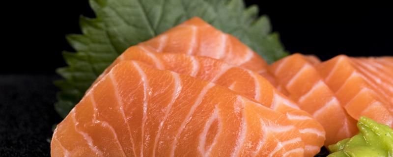 三文鱼为什么要生吃 三文鱼生吃怎么处理